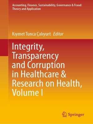 cover image of Integrity, Transparency and Corruption in Healthcare & Research on Health, Volume I